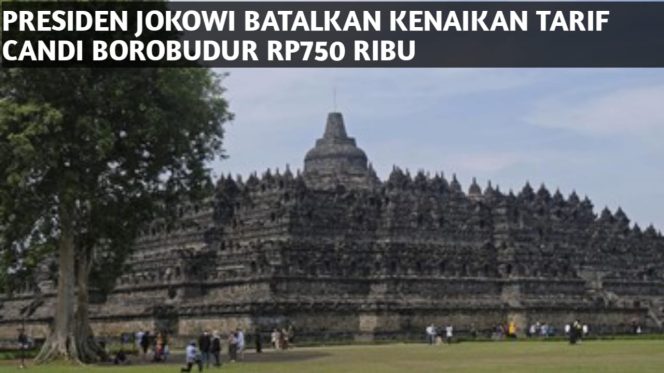 
Presiden Batalkan kenaikan Tarif Candi Borobudur