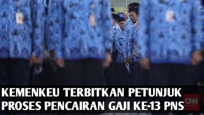 
Kemenkeu Terbitkan Petunjuk Pencairan Gaji ke-13 PNS